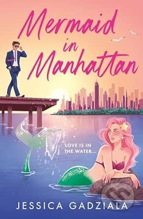 Mermaid in Manhattan - Jessica Gadziala