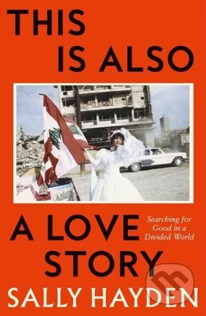 This is Also a Love Story - Sally Hayden