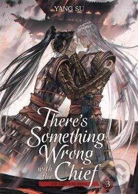 There's Something Wrong with the Chief: Du Zhu You Bing (Novel) Vol. 3 - Yang Su