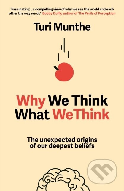 Why We Think What We Think - Turi Munthe