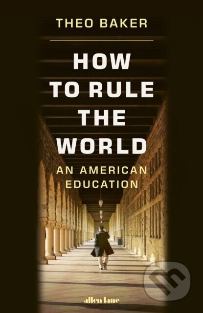 How to Rule the World - Theo Baker