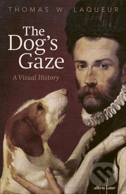 The Dogs Gaze - Thomas W. Laqueur