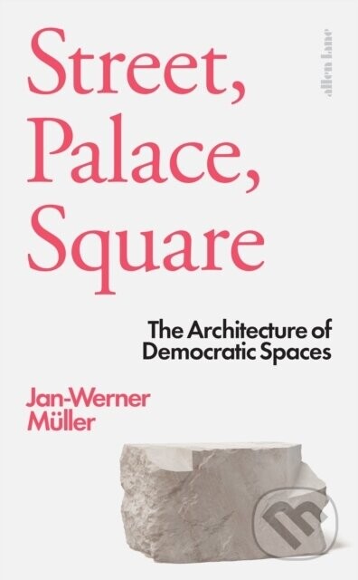 Street, Palace, Square - Jan-Werner Muller