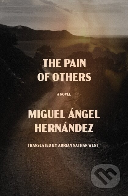 The Pain of Others - Miguel Angel Hernandez