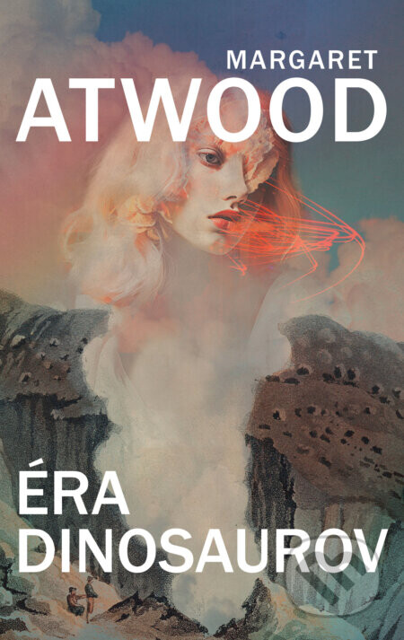 Éra dinosaurov - Margaret Atwood