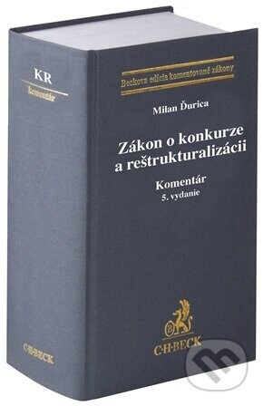 Zákon o konkurze a reštrukturalizácii. Komentár. - Milan Ďurica