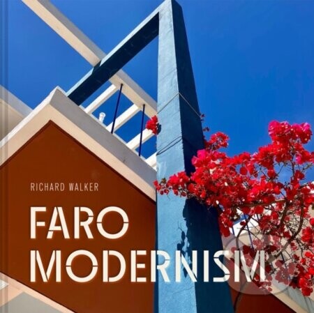 Faro Modernism - Richard Walker
