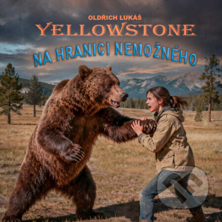 Yelowstone: Na hranici nemožného - Oldřich Lukáš