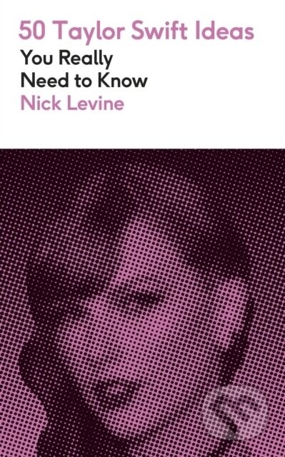50 Taylor Swift Ideas You Really Need to Know - Nick Levine