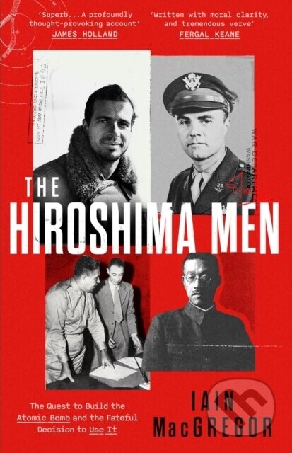 Hiroshima Men - Iain Macgregor
