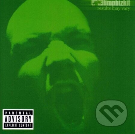 Limp Bizkit: Results May Vary - Limp Bizkit