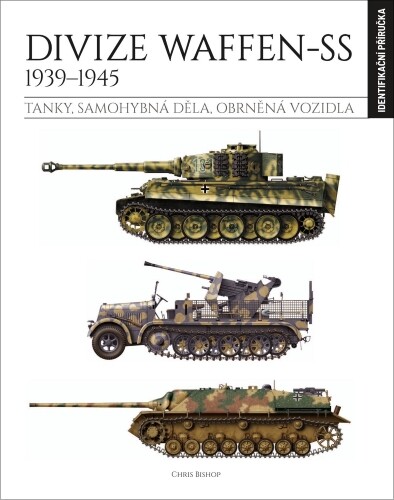 Divize Waffen-SS 1939–1945 (identifikační příručka) | BISHOP, Chris