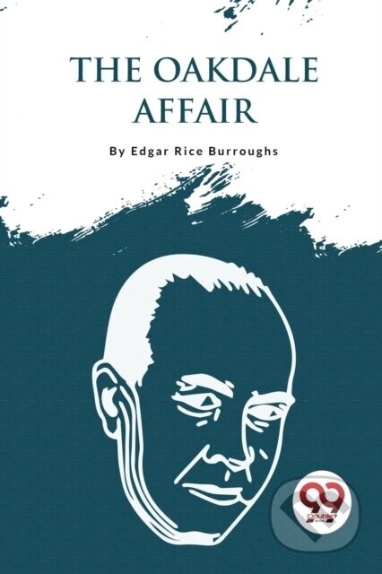 The Oakdale Affair - Edgar Rice Burroughs