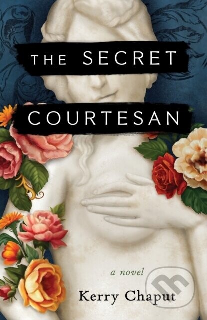 The Secret Courtesan - Kerry Chaput