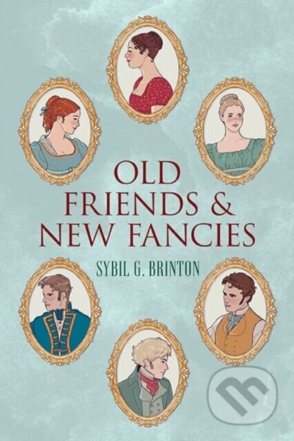 Old Friends and New Fancies - Sibyl G. Brinton