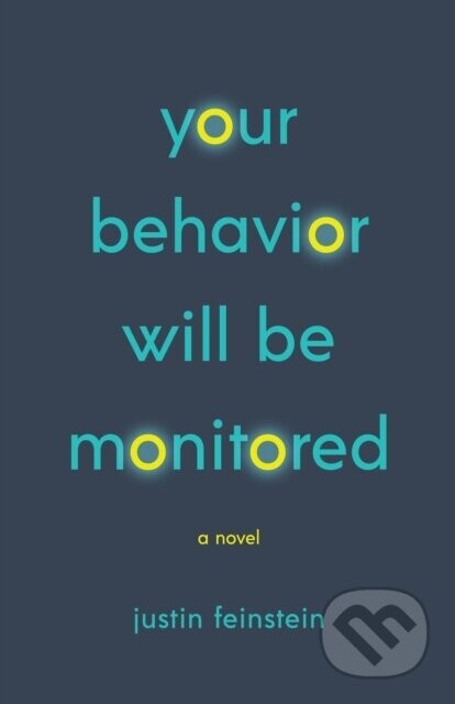 Your Behavior Will Be Monitored - Justin Feinstein