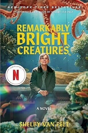 Remarkably Bright Creatures [Movie Tie-in] - Shelby Van Pelt