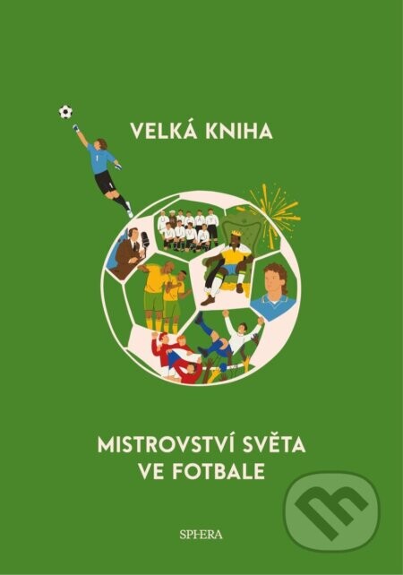 Velká kniha mistrovství světa ve fotbale - Iryna Taranenko, Marija Vorobjova, Andrij Stoljarčuk