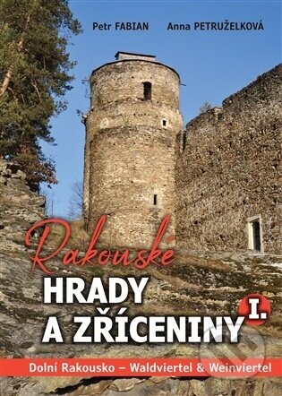 Rakouské hrady a zříceniny I - Petr Fabian