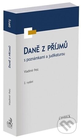 Daně z příjmů s poznámkami a judikaturou - Vladimír Pelc