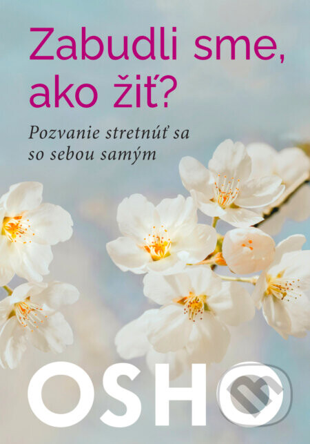 Zabudli sme ,ako žiť? - Osho