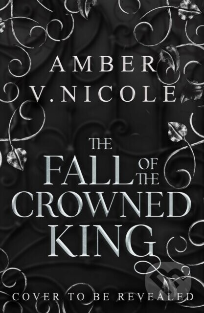 The Fall of the Crowned King - Amber V. Nicole