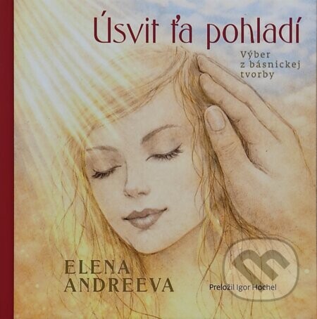 Úsvit ťa pohladí - Mária Kadlečíková (ilustrátor), Elena Andreeva