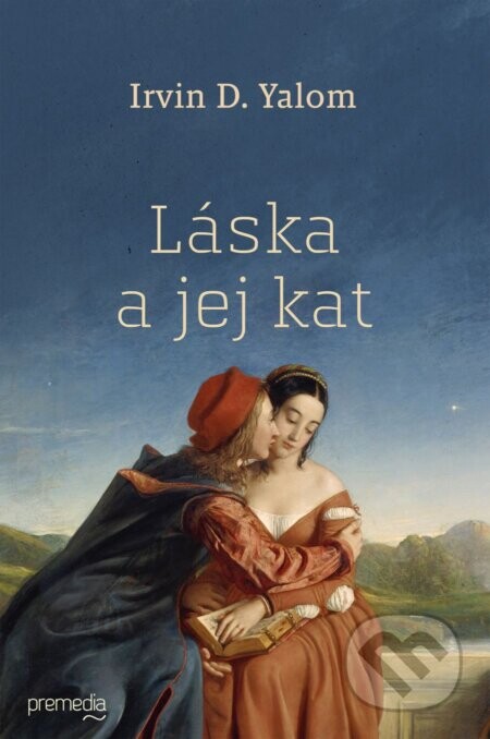 Láska a jej kat - Irvin D. Yalom