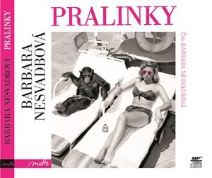 Pralinky (audiokniha) - Barbara Nesvadbová, Barbara Nesvadbová