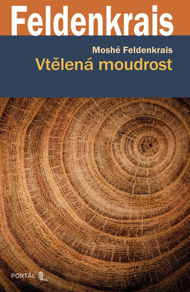 Vtělená moudrost - Moshé Feldenkrais