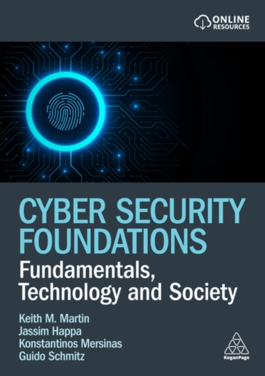 Cyber Security Foundations - Keith Martin, Guido Schmitz, Konstantinos Mersinas, Jassim Happa