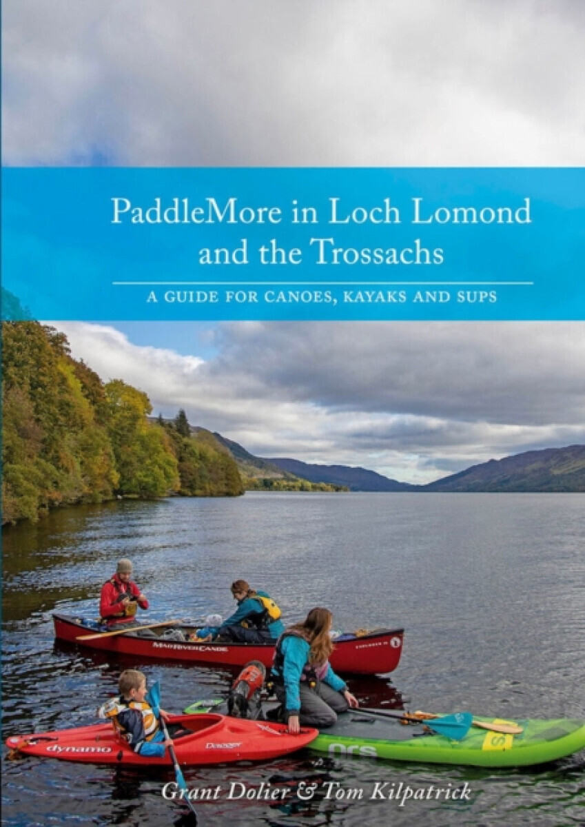 PaddleMore in Loch Lomond and the Trossachs - Grant Dolier