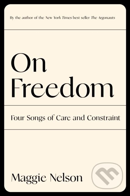 On Freedom - Maggie Nelson