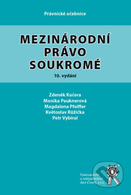 Mezinárodní právo soukromé - Zdeněk Kučera, Monika Pauknerová, Magdalena Pfeiffer, Petr Vybíral