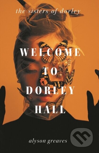 Welcome to Dorley Hall - Alyson Greaves
