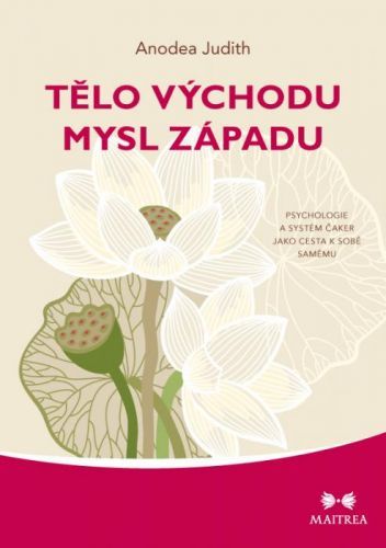 Tělo Východu, mysl Západu - Anodea Judith - e-kniha