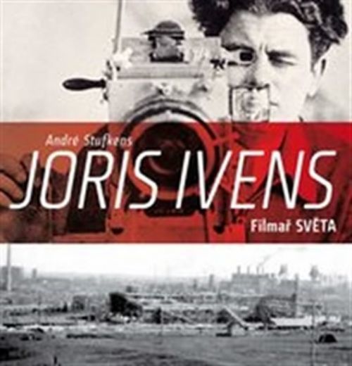 Joris Ivens - Filmař světa
					 - Stufkens André