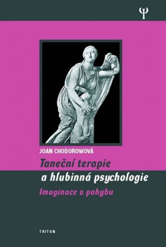 Taneční terapie a hlubinná psychologie - Imaginace v pohybu
					 - Chodorowová Joan