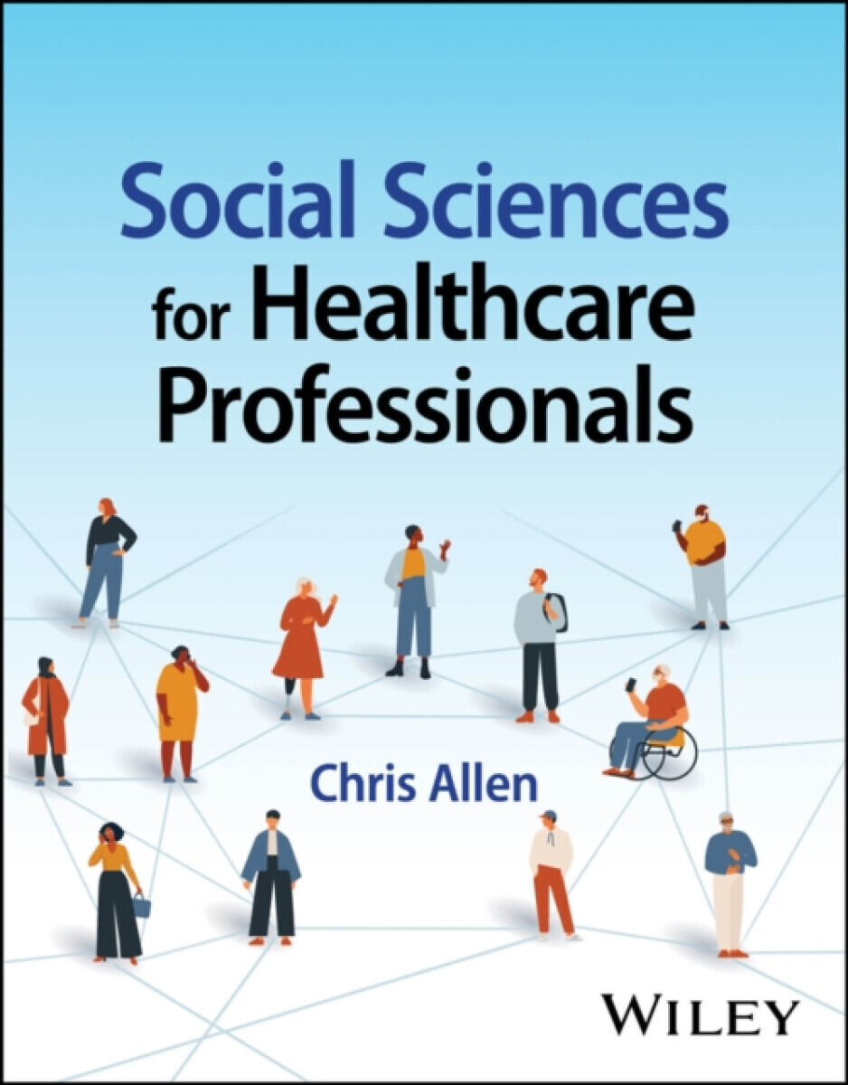 Social Sciences for Healthcare Professionals - Chris Allen