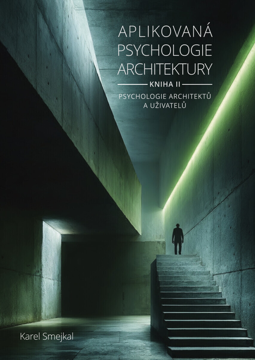Aplikovaná psychologie architektury - Kniha II. - Karel Smejkal