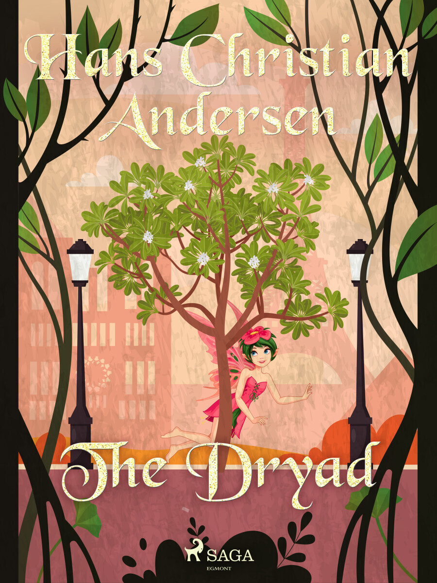The Dryad - Hans Christian Andersen