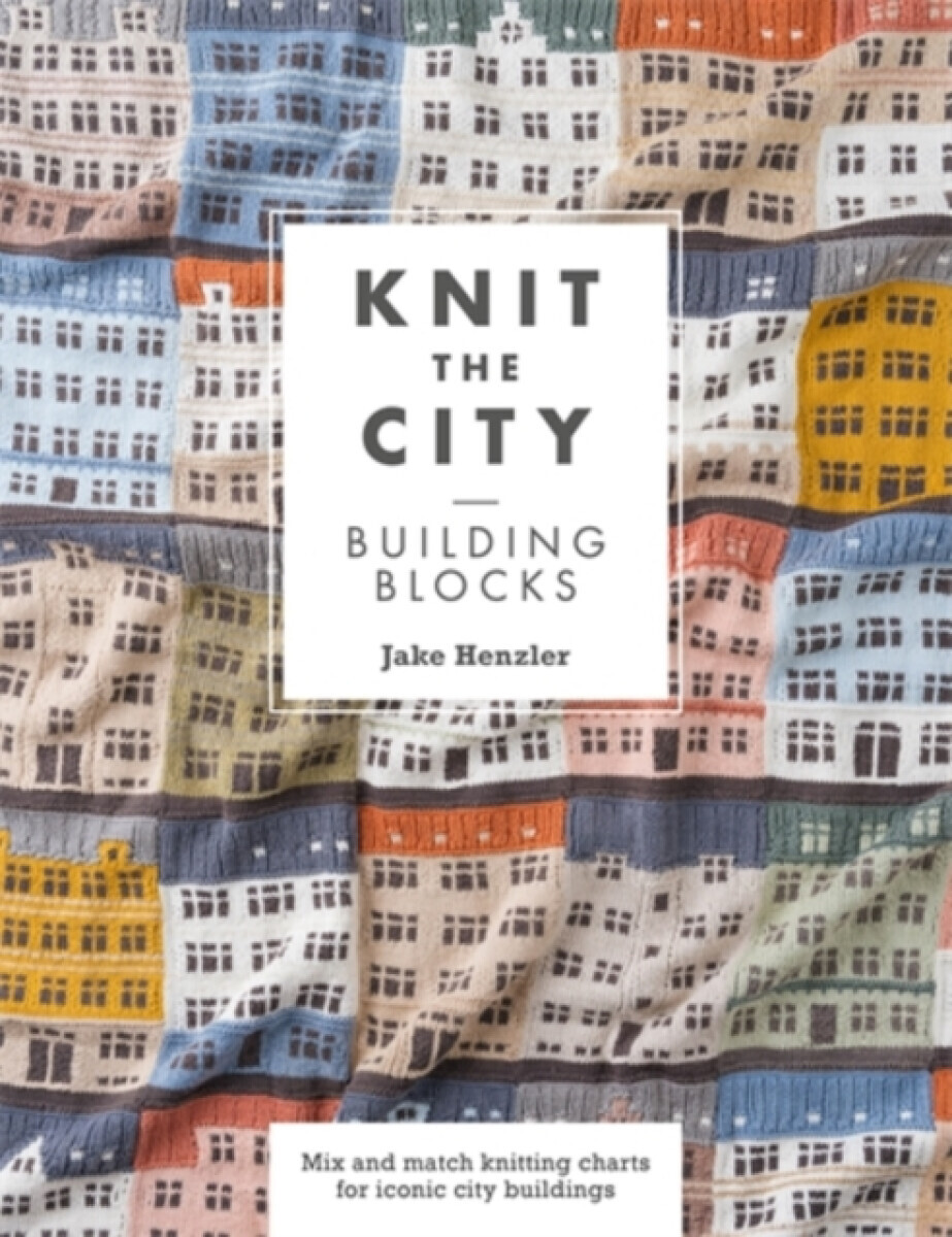 Knit the City Building Blocks - Jake Henzler