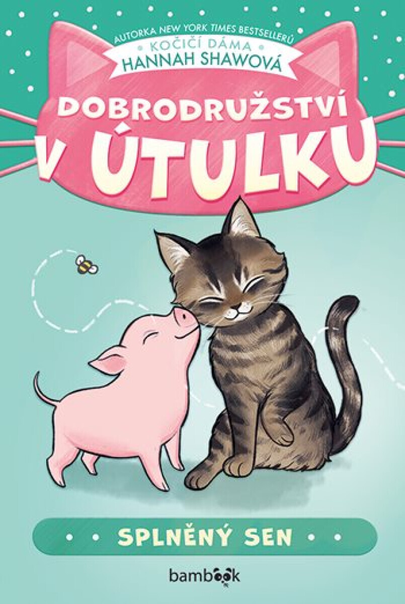Dobrodružství v útulku – Splněný sen - Hannah Shawová