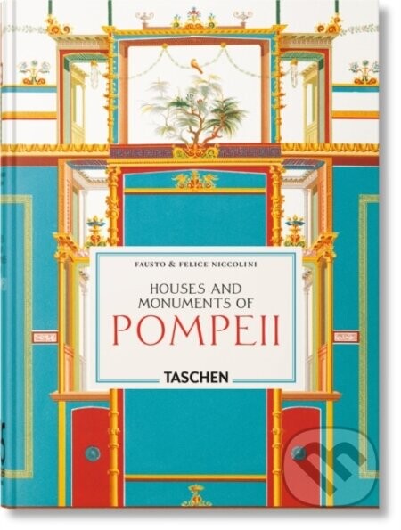 Fausto & Felice Niccolini: Houses and Monuments of Pompeii. 45th Ed - Sebastian Schütze