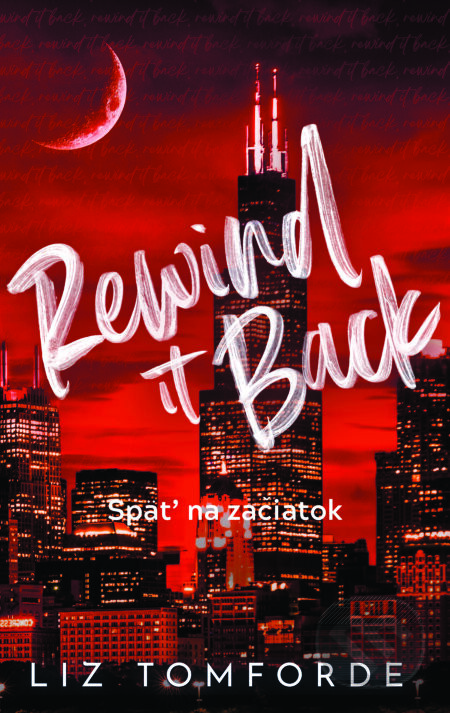Rewind it Back - Späť na začiatok - Liz Tomforde
