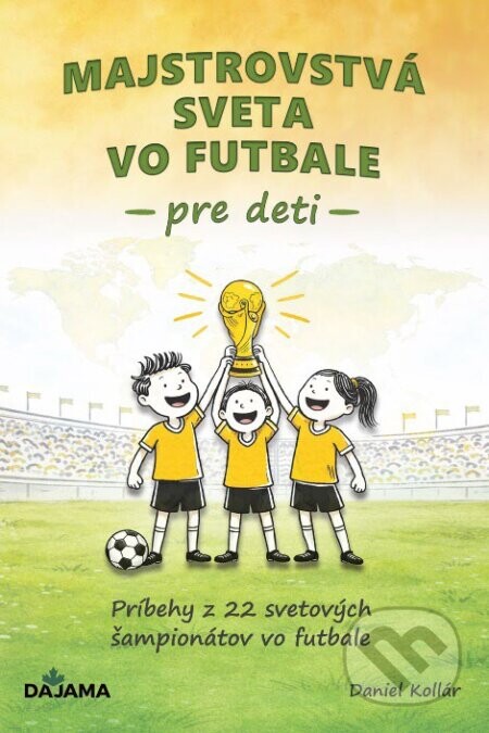 Majstrovstvá sveta vo futbale pre deti - DAJAMA