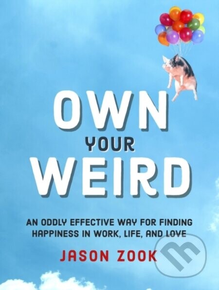 Own Your Weird - Jason Zook