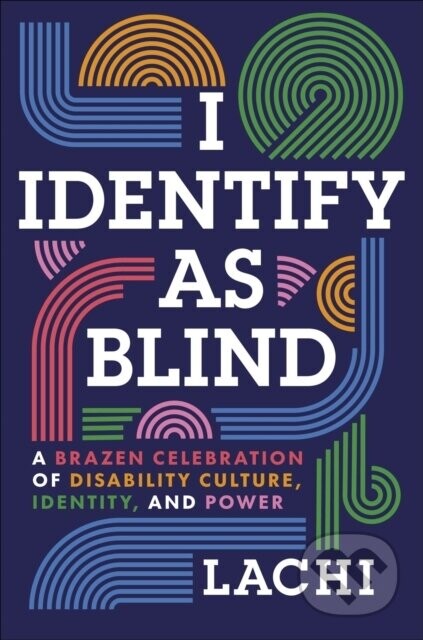 I Identify as Blind - Lachi, Tim Vandehey