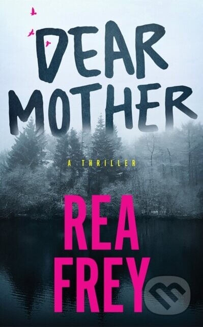 Dear Mother - Rea Frey