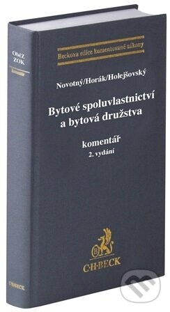 Bytové spoluvlastnictví a bytová družstva. - Novotný, Horák, Holejšovský
